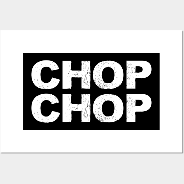 CHOP CHOP grungy white Wall Art by FOGSJ